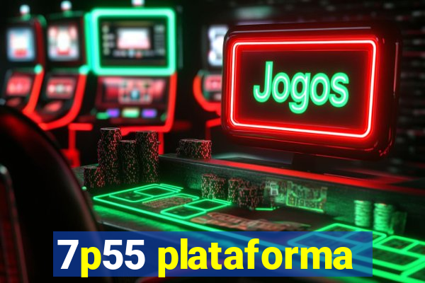 7p55 plataforma